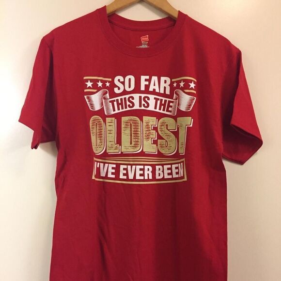 This is the Oldest I've Ever Been T-shirt size Medium - Picture 1 of 1